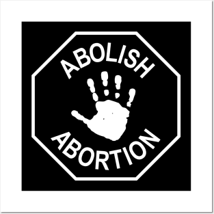 Abolish Abortion - Stop - Front - White Posters and Art